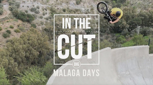 Malaga Days - In The Cut - DIG BMX