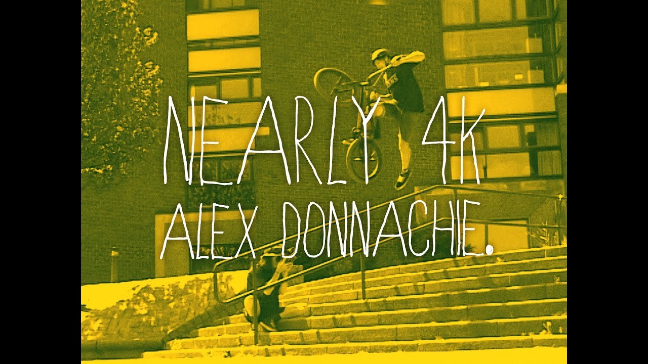 Nearly 4K BMX - ALEX DONNACHIE - DVD Part