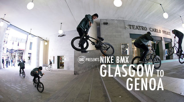 Nike BMX – Glasgow to Genoa…